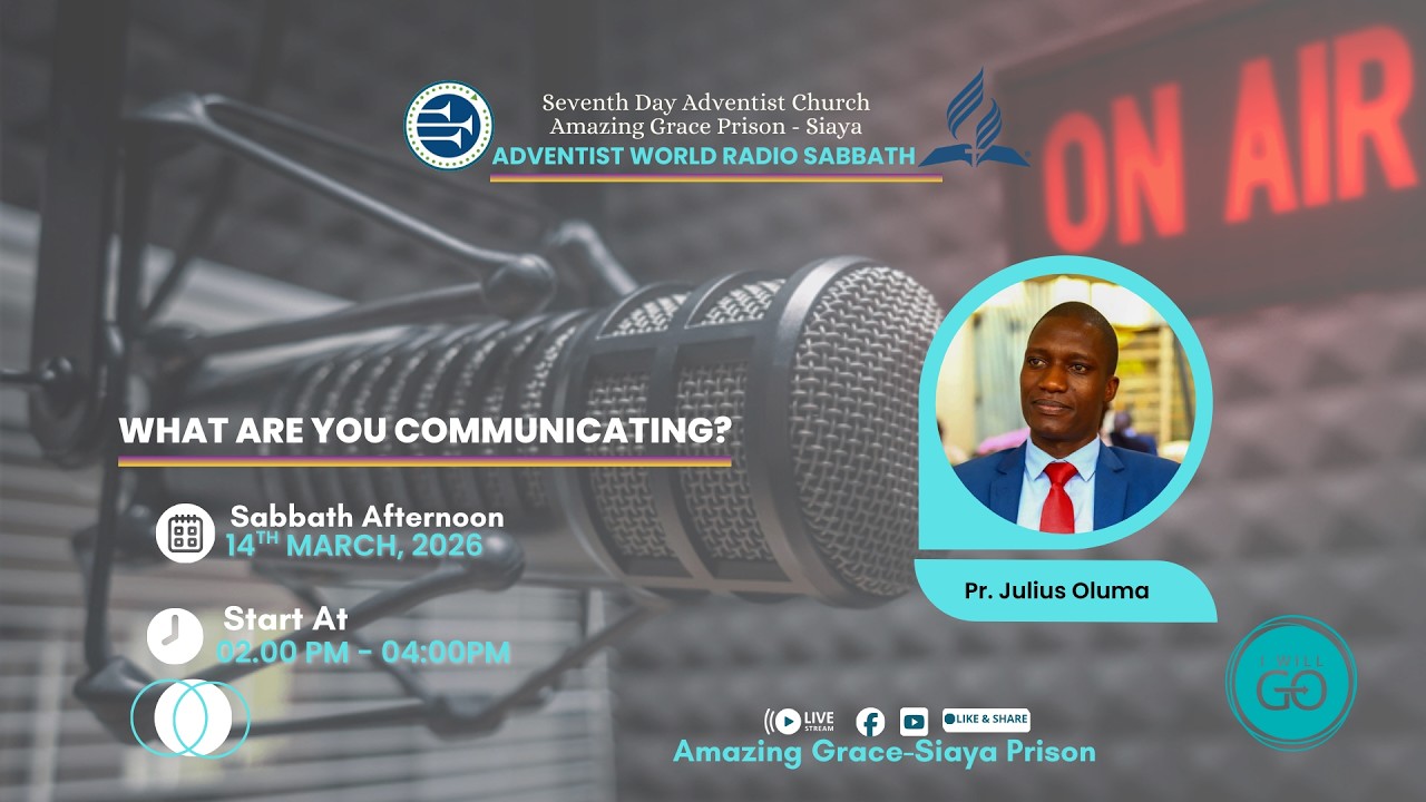 WHAT ARE YOU COMMUNICATING? || PR. JULIUS OLUMA || ADVENTIST WORLD RADIO SABBATH