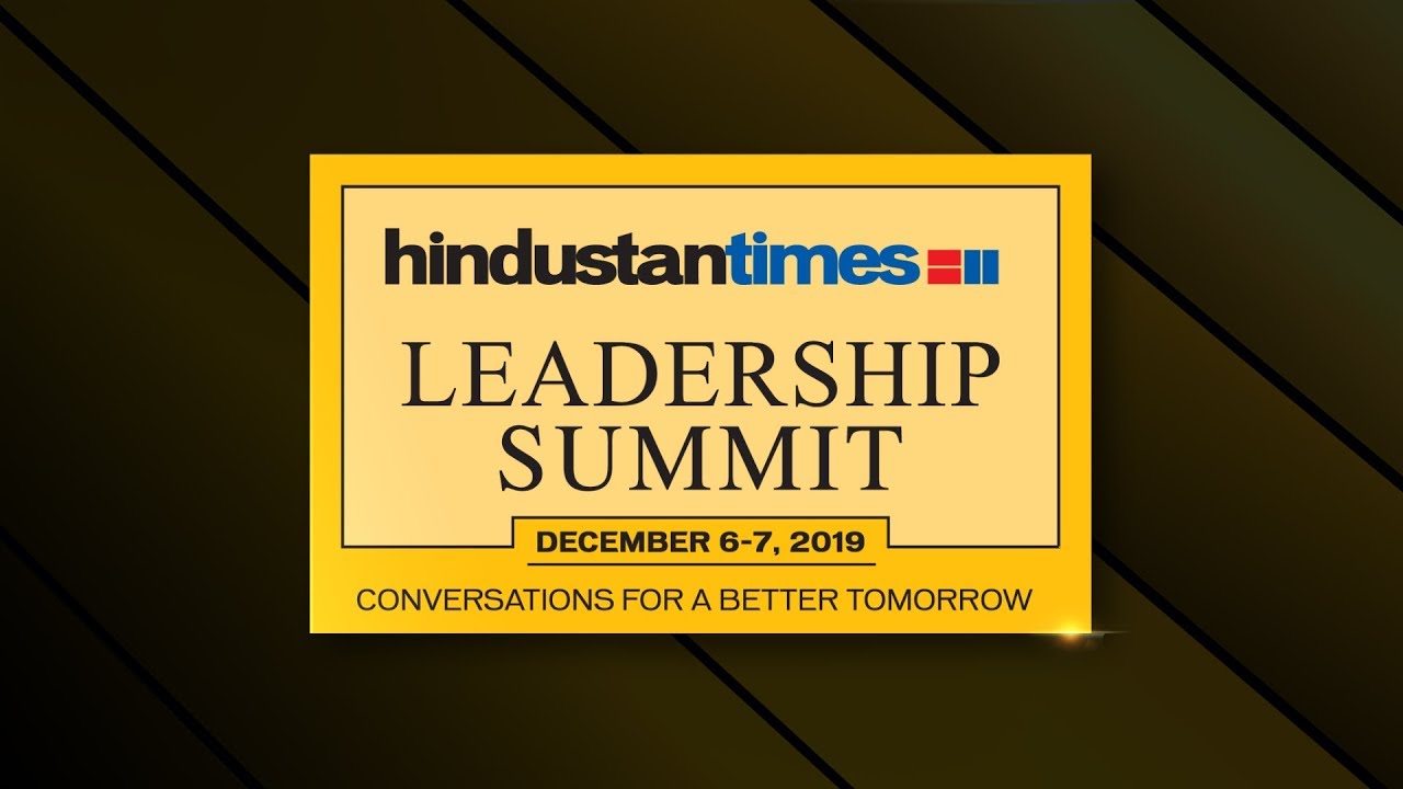 Hindustan Times Leadership Summit 2019: Conversations for a better tomorrow