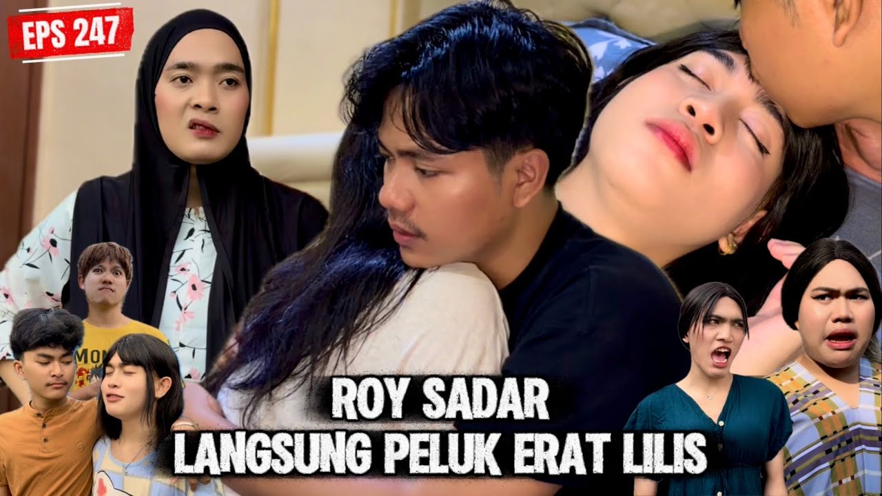 EPS 247, Roy Sadar Peluk Erat Lilis (DUSUN LANTAM)