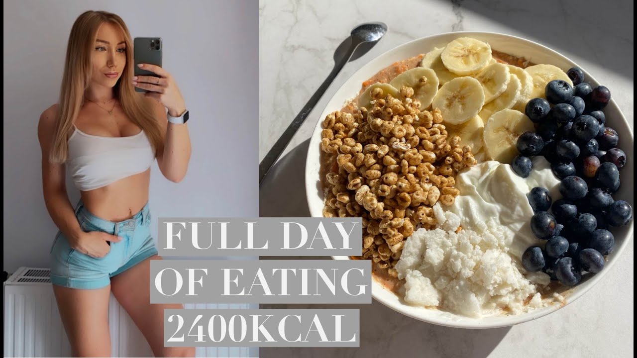 FULL DAY OF EATING, 2400KCAL