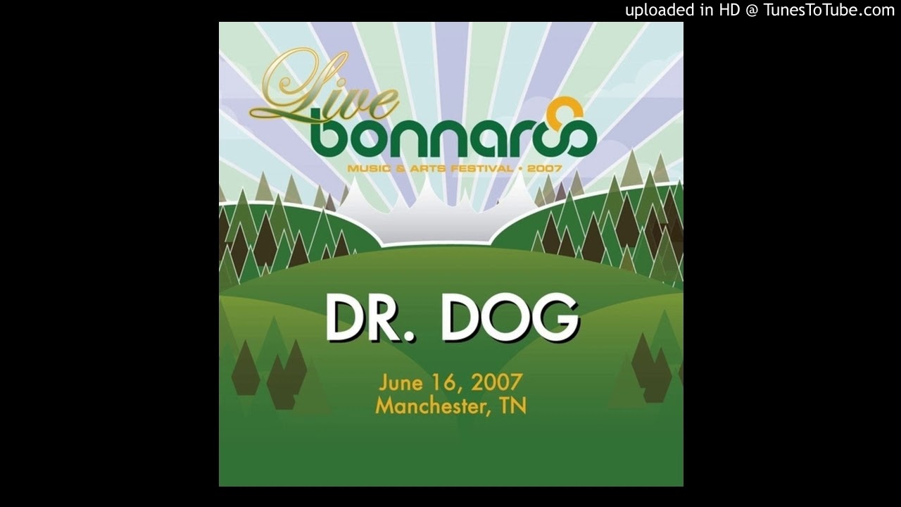 12 Die, Die, Die (Live from Bonnaroo, 2007) - Dr. Dog