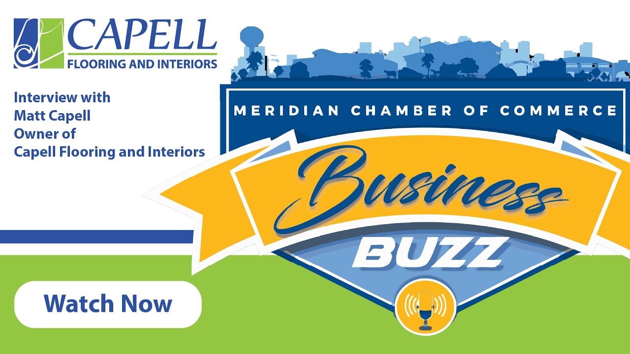 From Floors to Family Values: Capell Flooring’s Matt Capell | Meridian Chamber Business Buzz