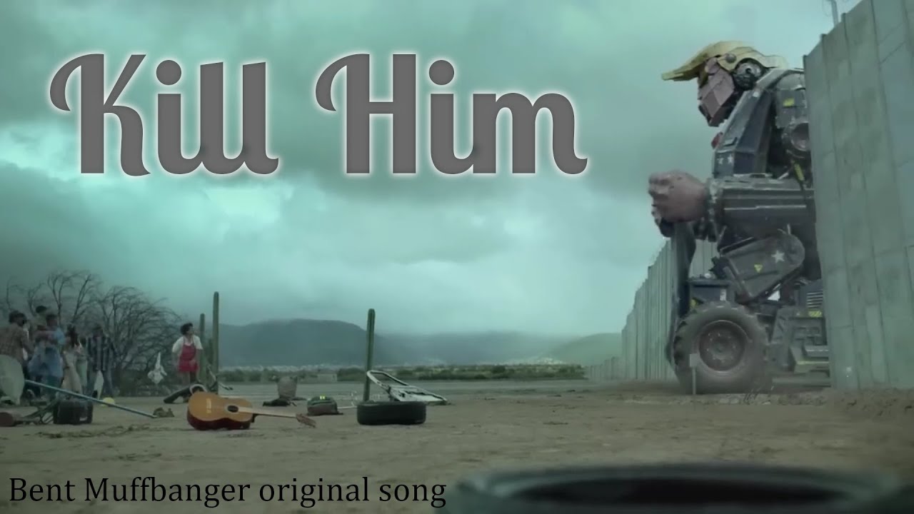 Kill Him - original song