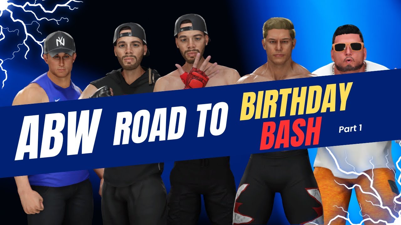 ABW - Road to Birthday Bash Part 1