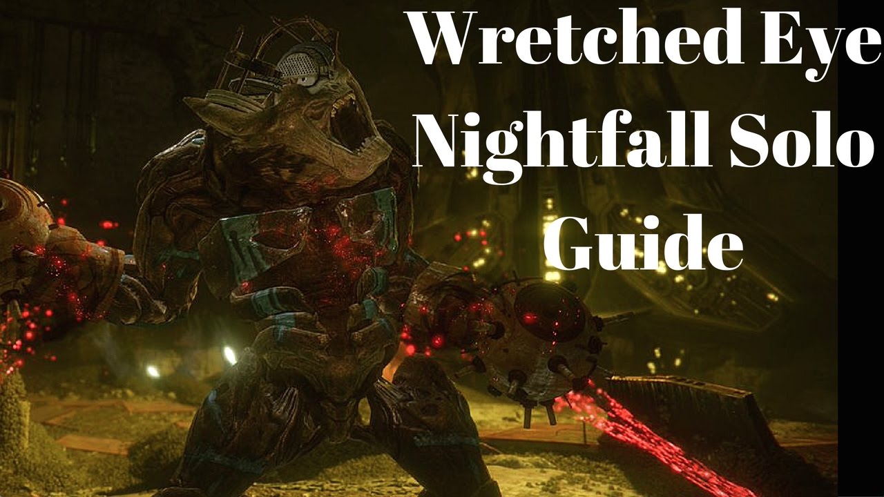 Destiny Let's Nightfall - Wretched Eye Solo Nightfall Walkthrough Guide - November 15-21 2016