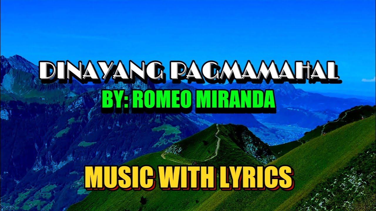 DINAYANG PAGMAMAHAL - A HEARTFELT RENDITION OF ROMEO MIRANDA || MUSIC WITH LYRICS