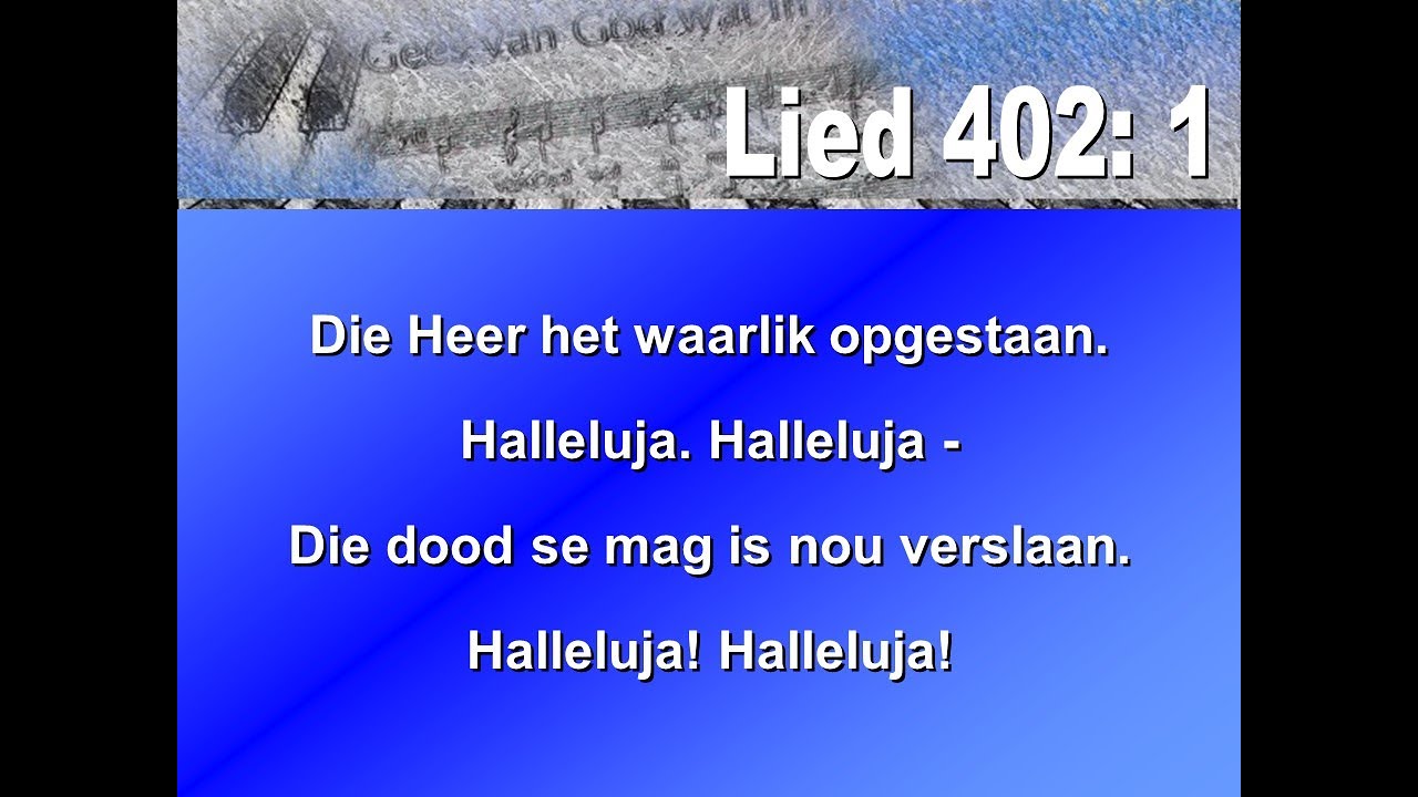 Lied 402 - Die Heer het waarlik opgestaan