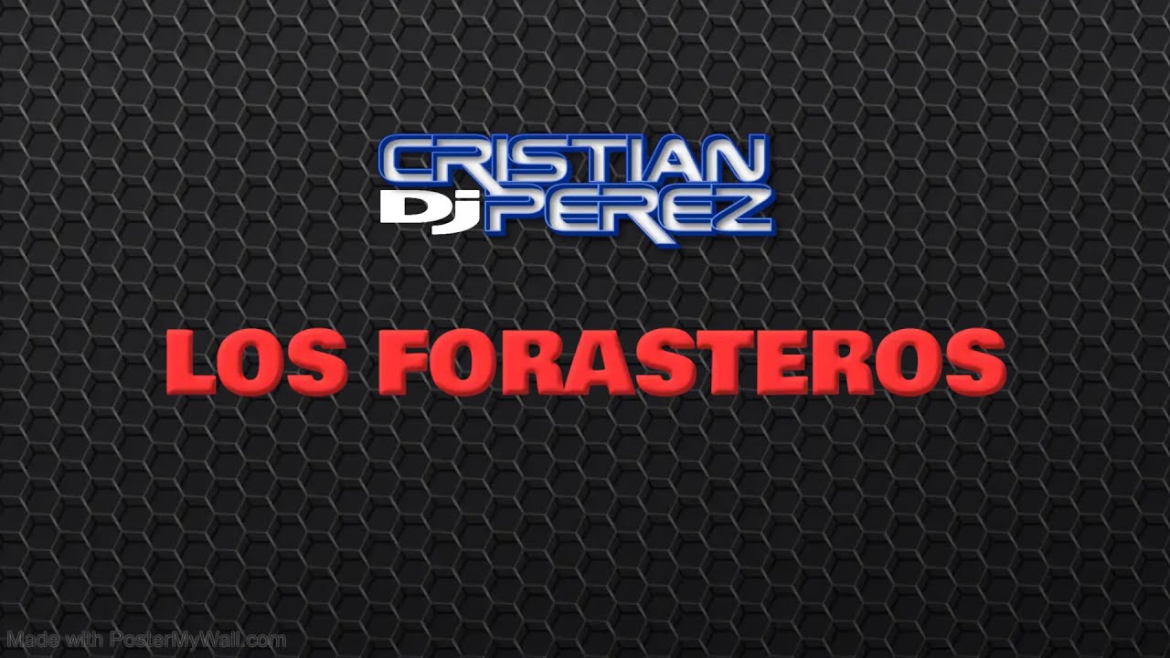 LOS FORASTEROS - MIX ✘ DJ CRISTIAN PEREZ