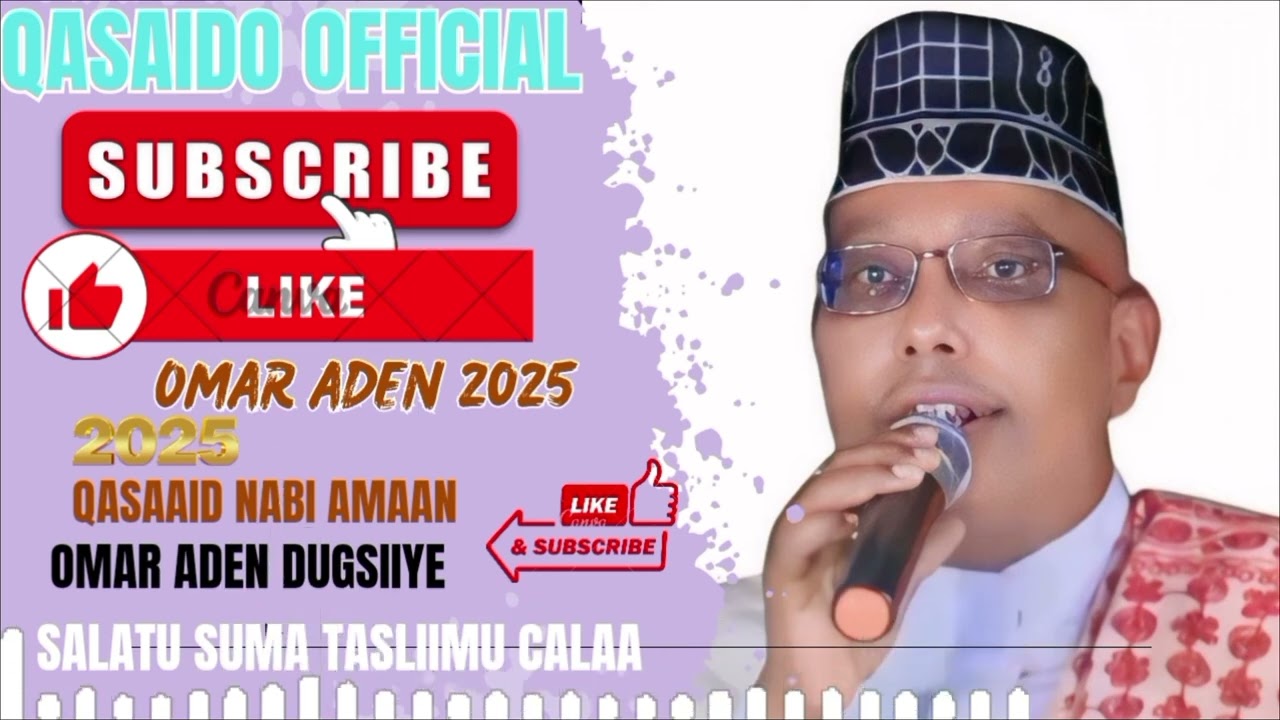 OMAR ADEN 2025 QASAID NABI AMAAN TV QASIIDADA SALATU SUMA TASLIIMU CALAA MUKHTAAR  CUMAR AADEN 2025