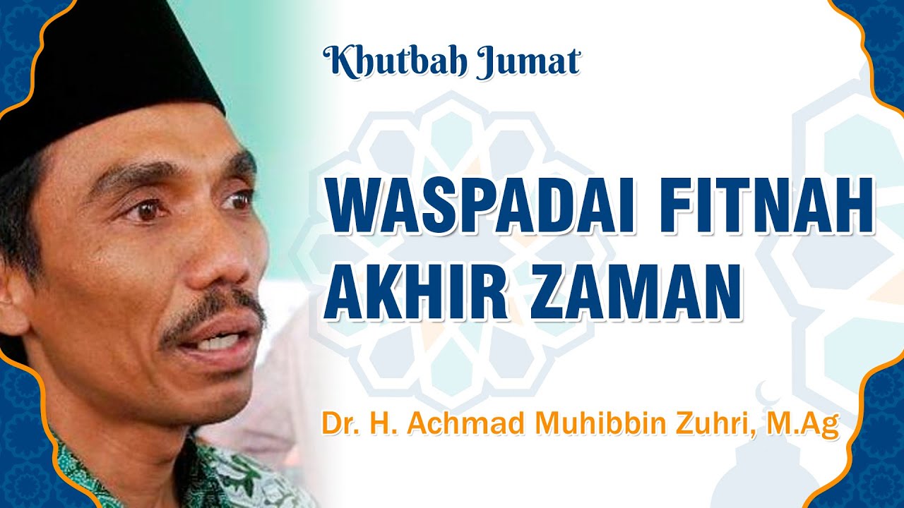 🔴LIVE Khutbah Jumat "Waspadai Fitnah Akhir Zaman" - Dr. H. Achmad Muhibbin Zuhri, M.Ag