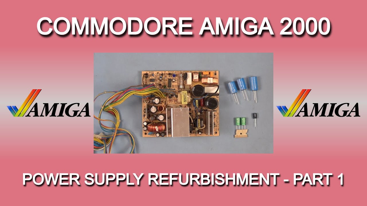 Commodore Amiga 2000 Power Supply Refurbishment - Part 1