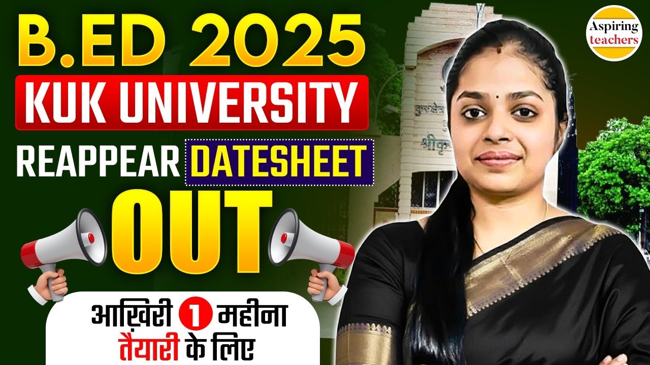 B.Ed 2025 KUK University Reappear Date Sheet Out | B.Ed Reappear Exam 2025 Latest Update