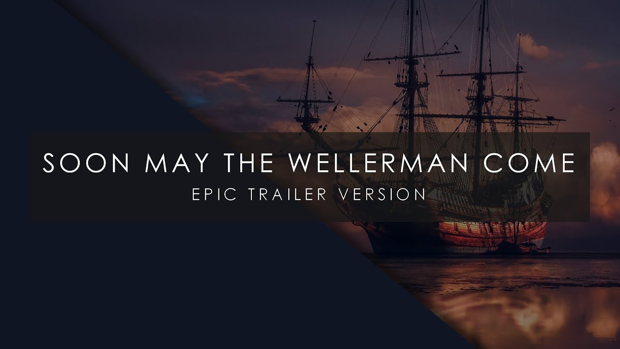 Soon May The Wellerman Come - Epic Trailer Version