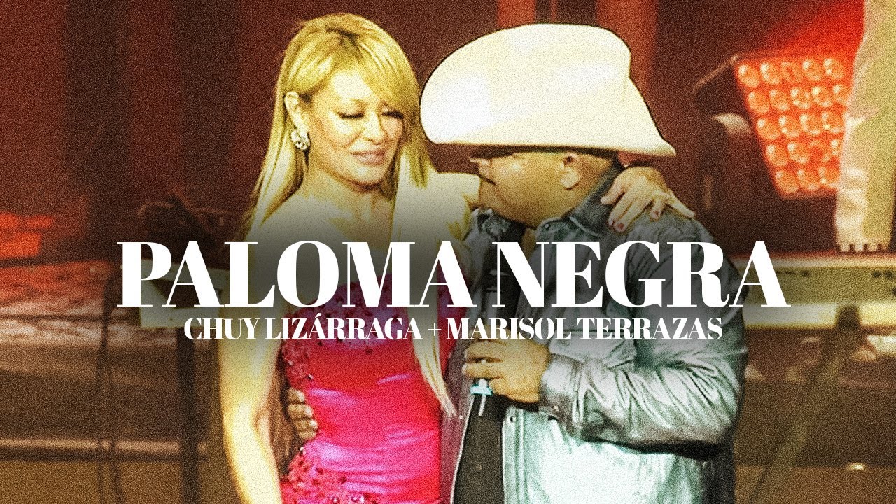 Chuy Lizarraga + Marisol Terrazas - Paloma Negra