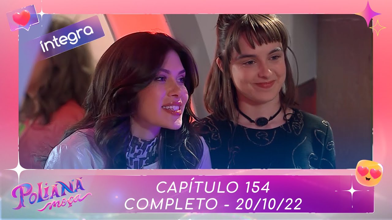 Poliana Mo&ccedil;a | Cap&iacute;tulo 154 - 20/10/22 , completo