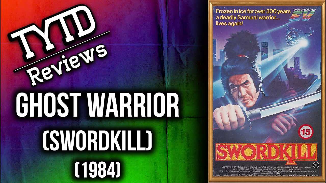 Ghost Warrior (Swordkill) (1984) - TYTD Reviews
