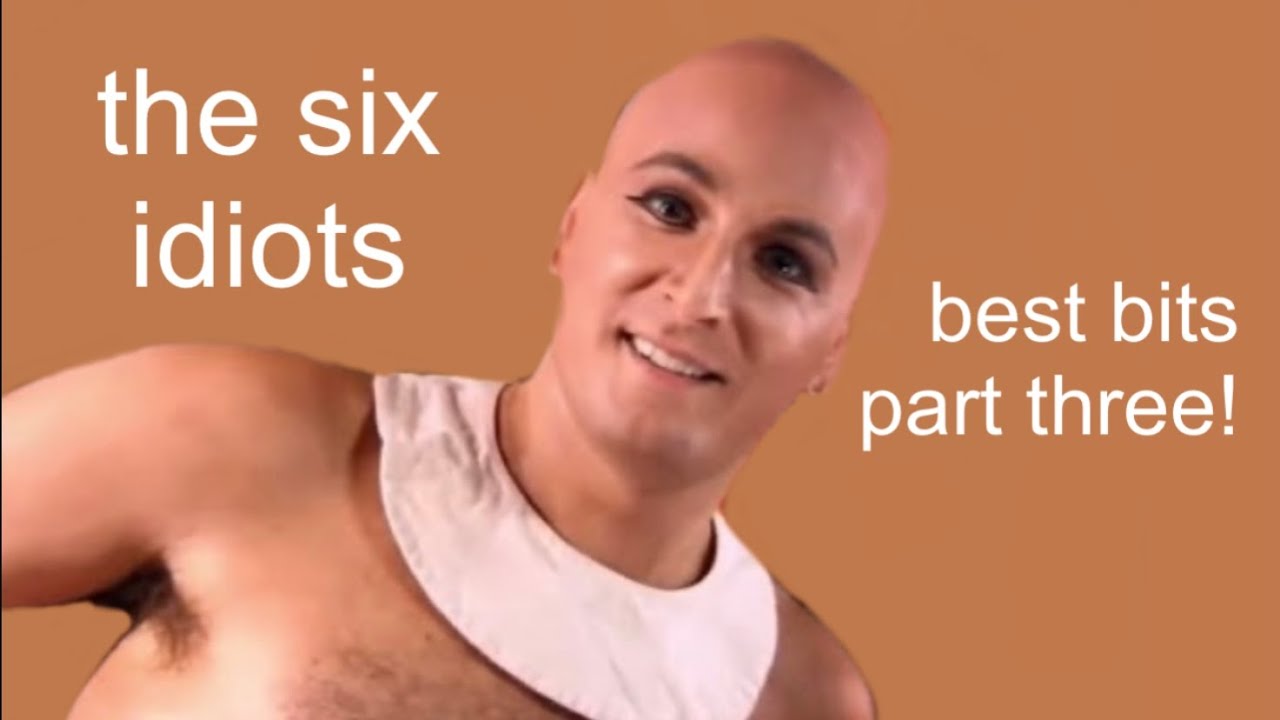 the six idiots best bits part three