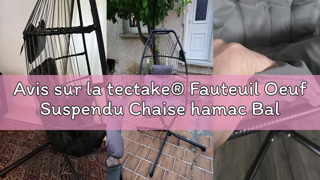 Avis sur la tectake® Fauteuil Oeuf Suspendu Chaise hamac Balancoire Cocooning Confortable Pliable Ré