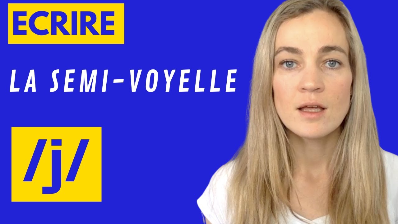Comment écrire la semi-voyelle /j/ ⎜Prononciation