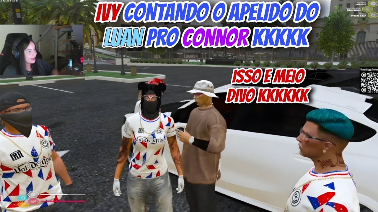IVY CONTANDO O APELIDO DO LUAN PRO CONNOR! KKKKKKKK