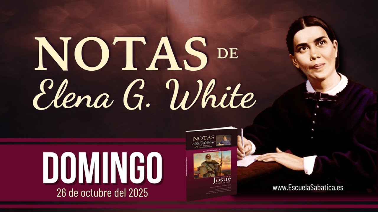 Notas de Elena | Domingo 26 de octubre del 2025 | Escuela Sab&aacute;tica