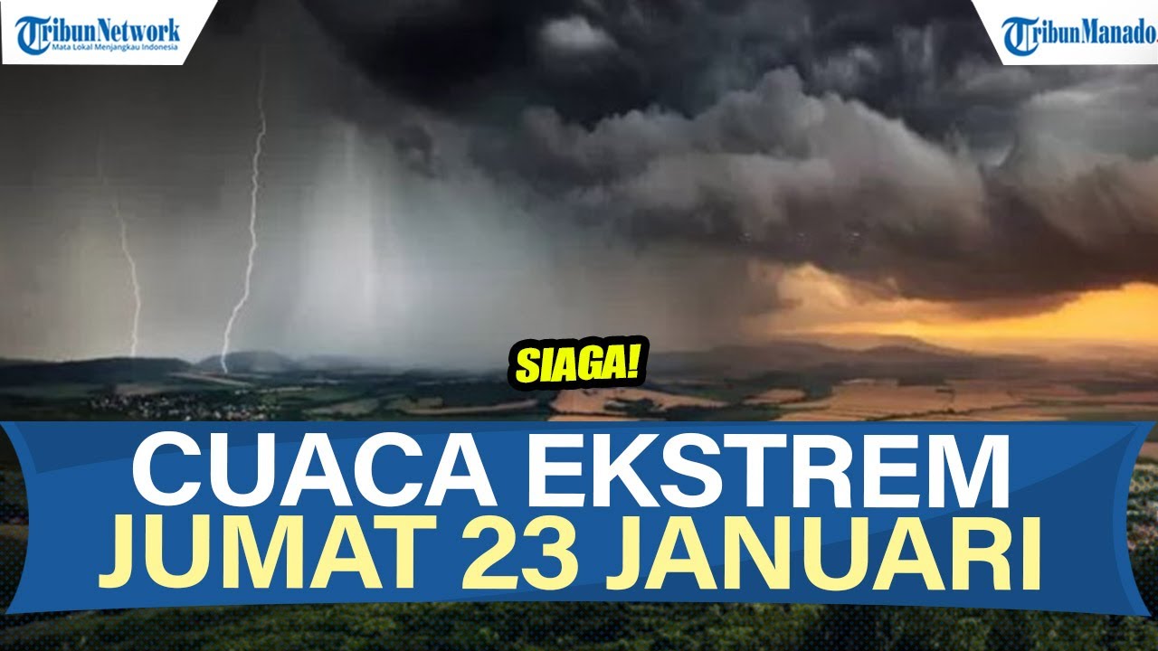 🔴SIAGA PERINGATAN DINI POTENSI CUACA EKSTREM HARI INI JUMAT 23 JANUARI 2026, INFO BMKG CEK WILAYAHMU