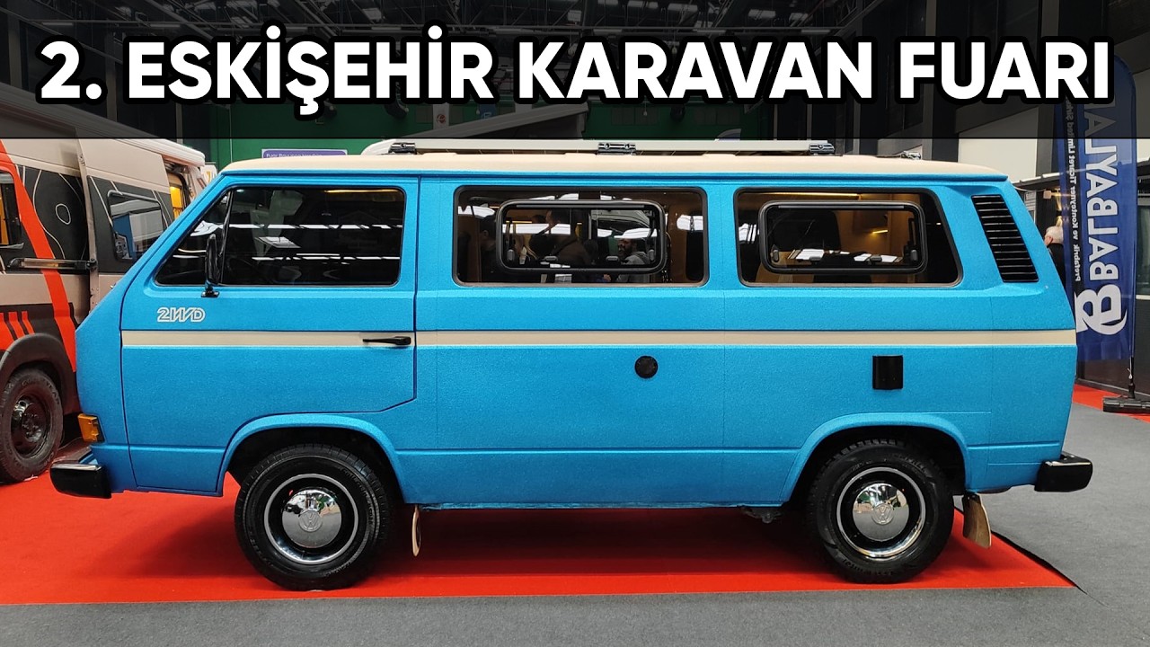 2. Eskişehir Karavan Fuarı | Karavan Fiyatlarına Birlikte Bakalım!