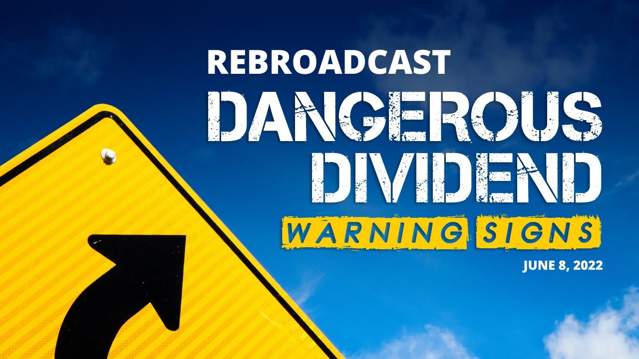 REBROADCAST: Dangerous Dividend Warning Signs