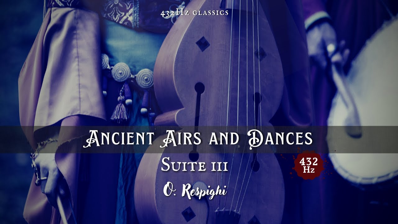Antiguas arias y danzas - SUITE 3 | 432HZ | O.Respighi