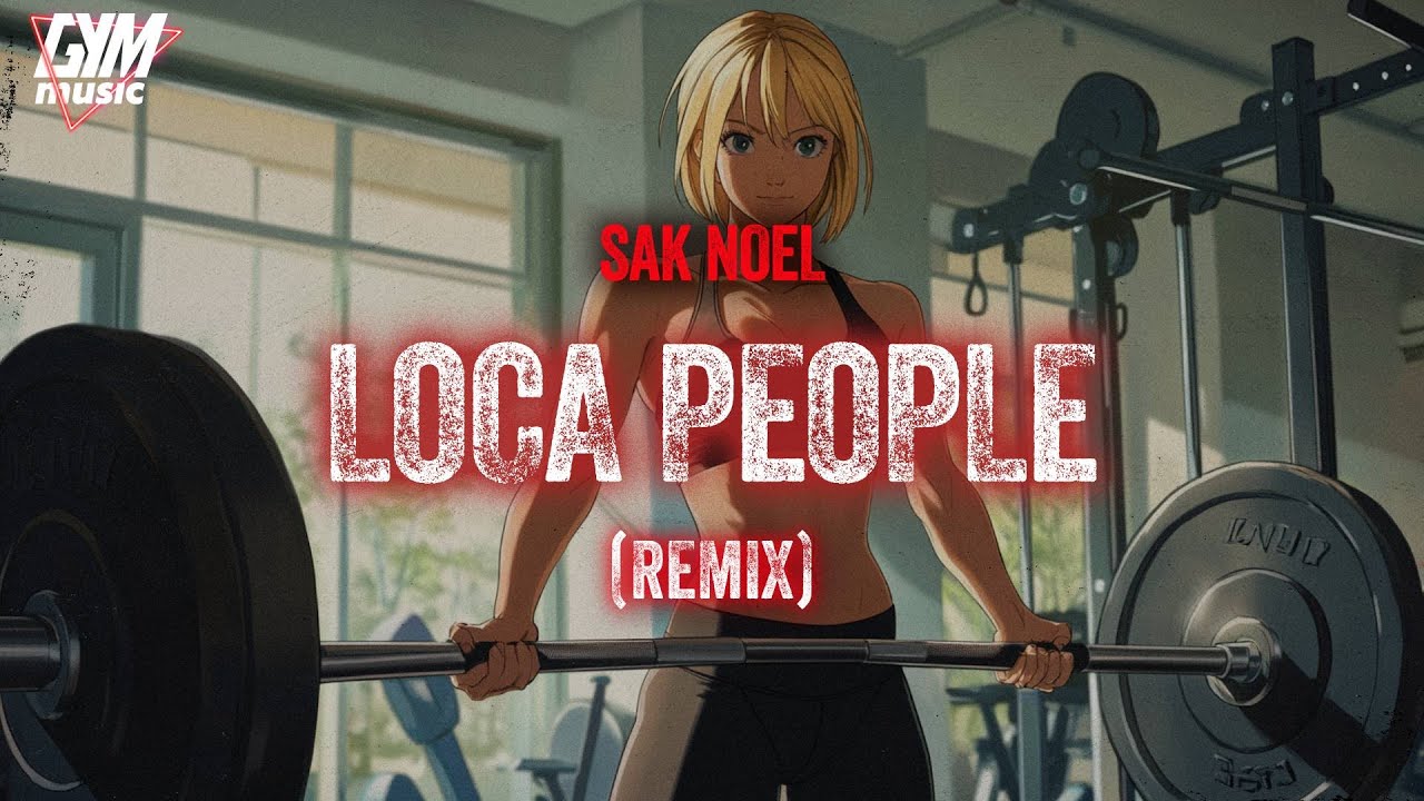 Sak Noel - Loca People (Remix) | Workout Music
