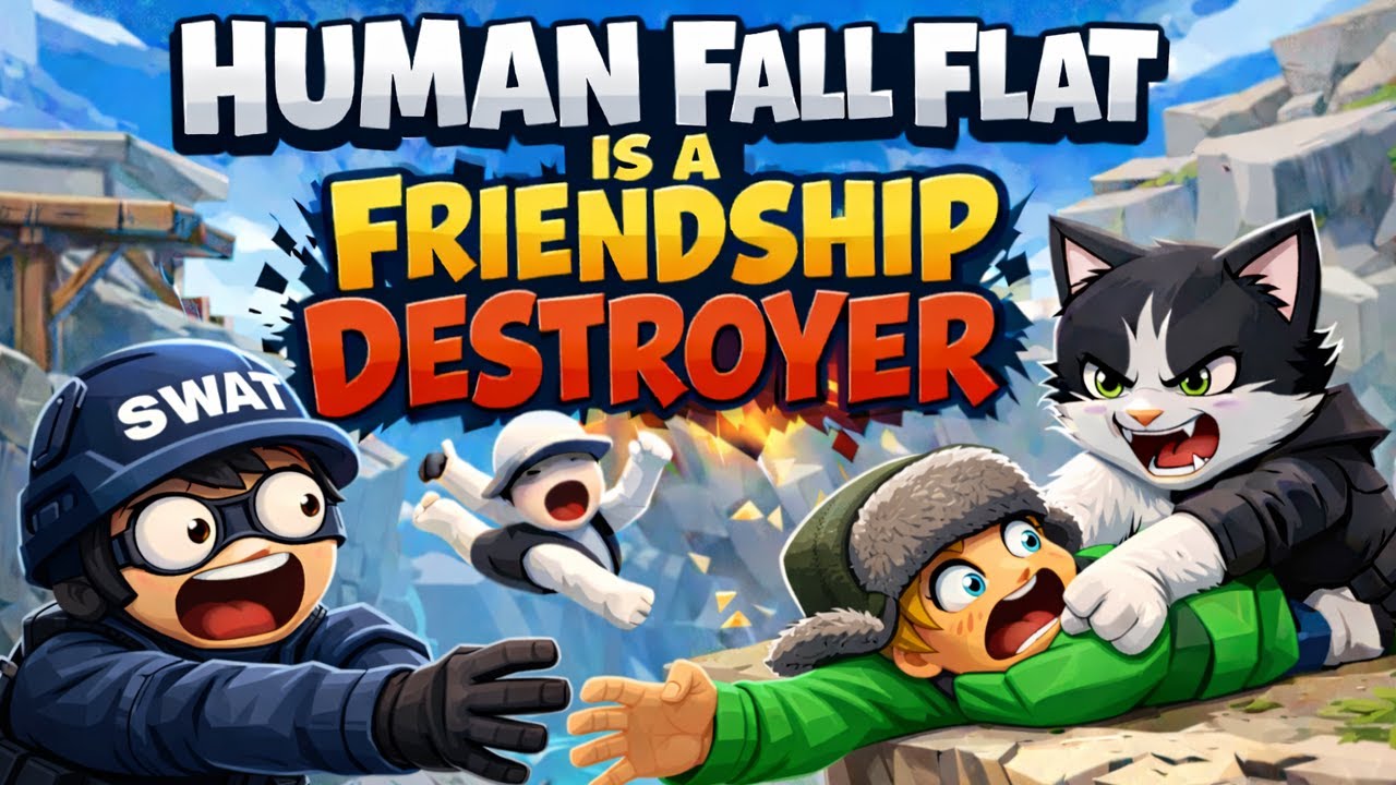 Human Fall Flat is a FRIENDSHIP DESTROYER