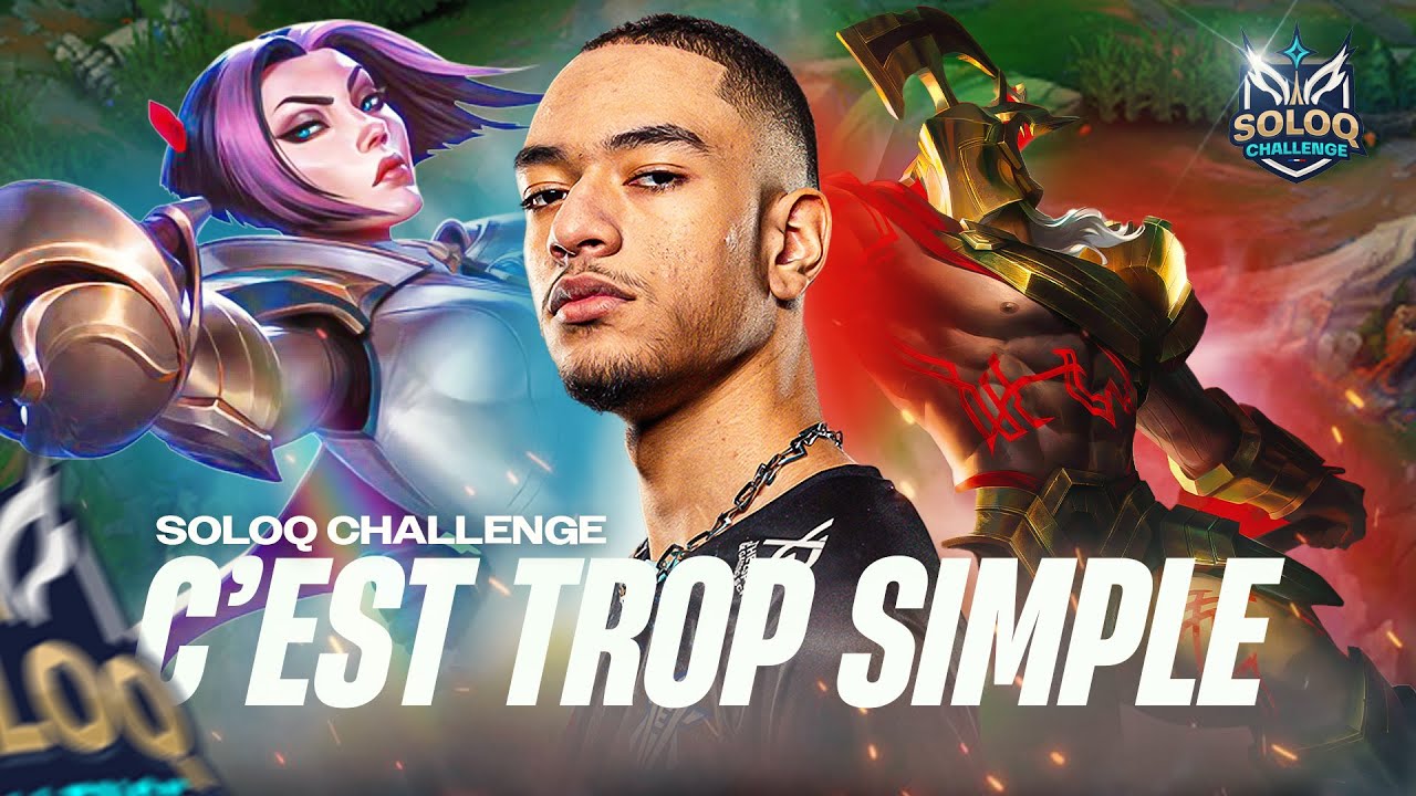 C'EST BEAUCOUP TROP SIMPLE... (SoloQ Challenge)