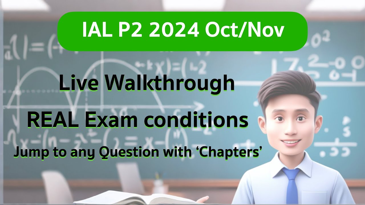 Edexcel IAL P2 2024 Oct/Nov: Real-Time Unseen Paper Walkthrough