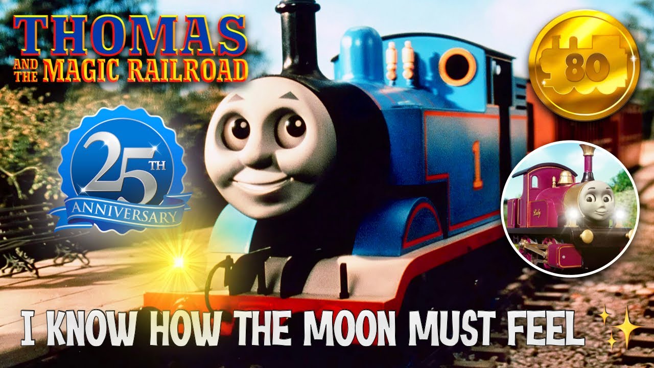 Thomas & The Magic Railroad - I Know How The Moon Must Feel - 25th Anniversary Tribute 🎉