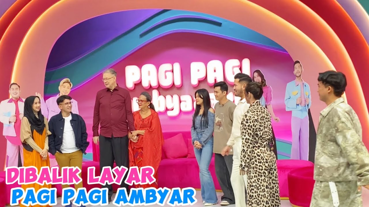 DIBALIK LAYAR PAGI PAGI AMBYAR