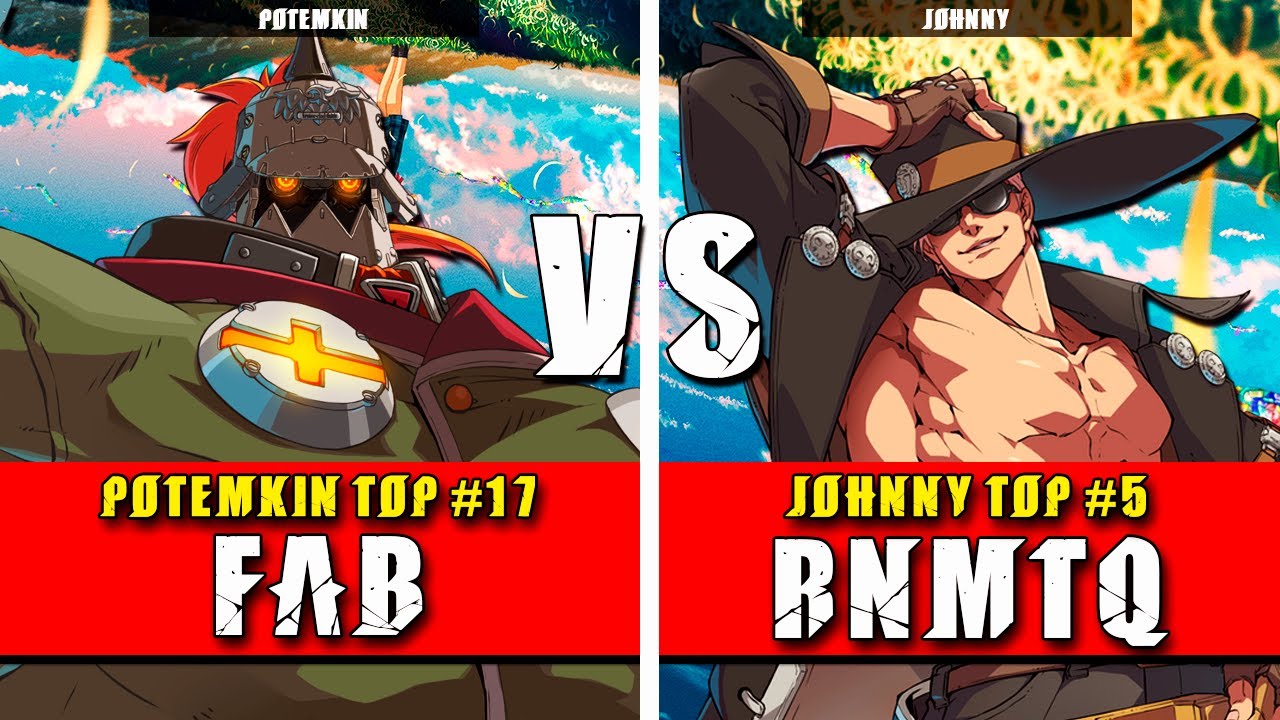 GGST | FAB (Potemkin) VS RNMTQ (Johnny) | Guilty Gear Strive High level gameplay