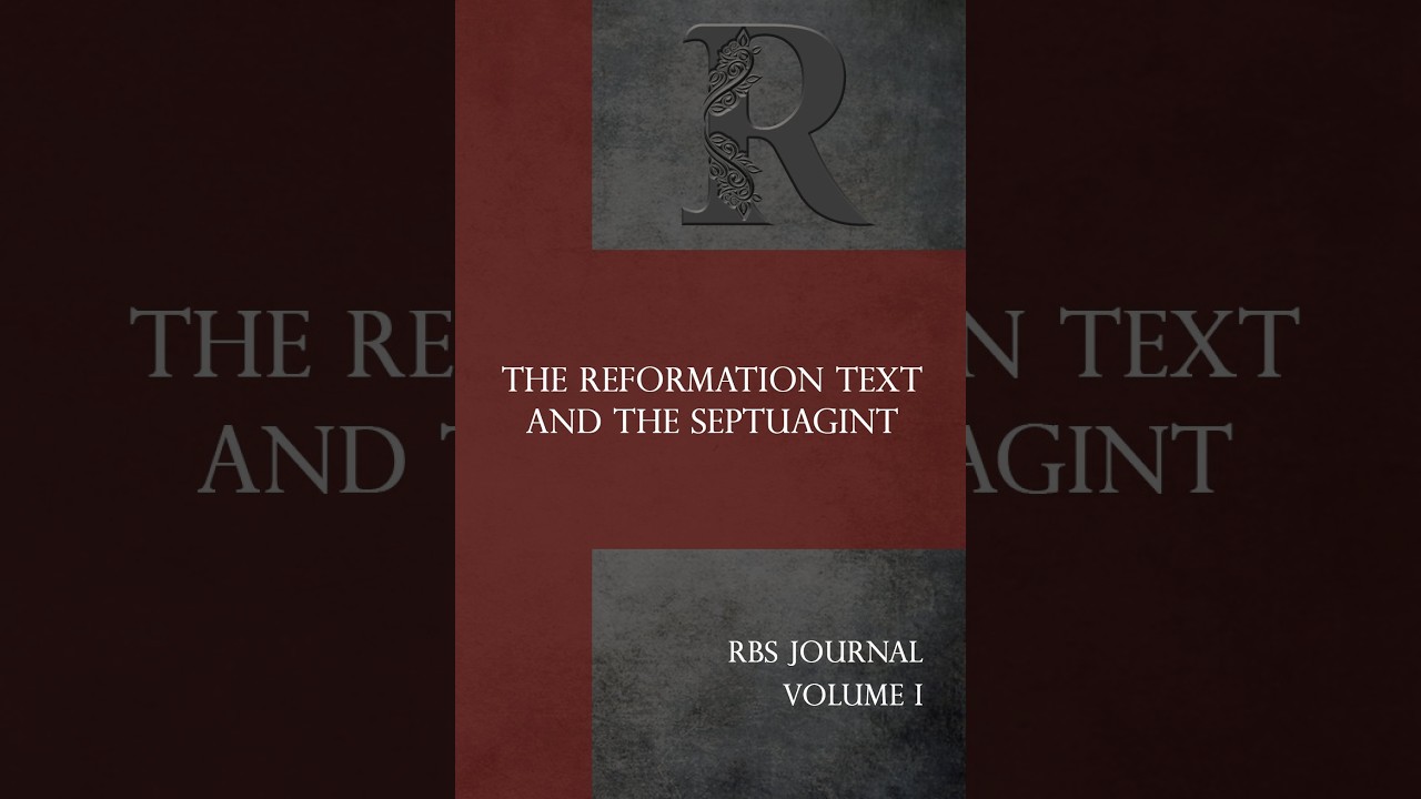 Журнал Библейского общества Реформации: Текст Реформации и Септуагинта