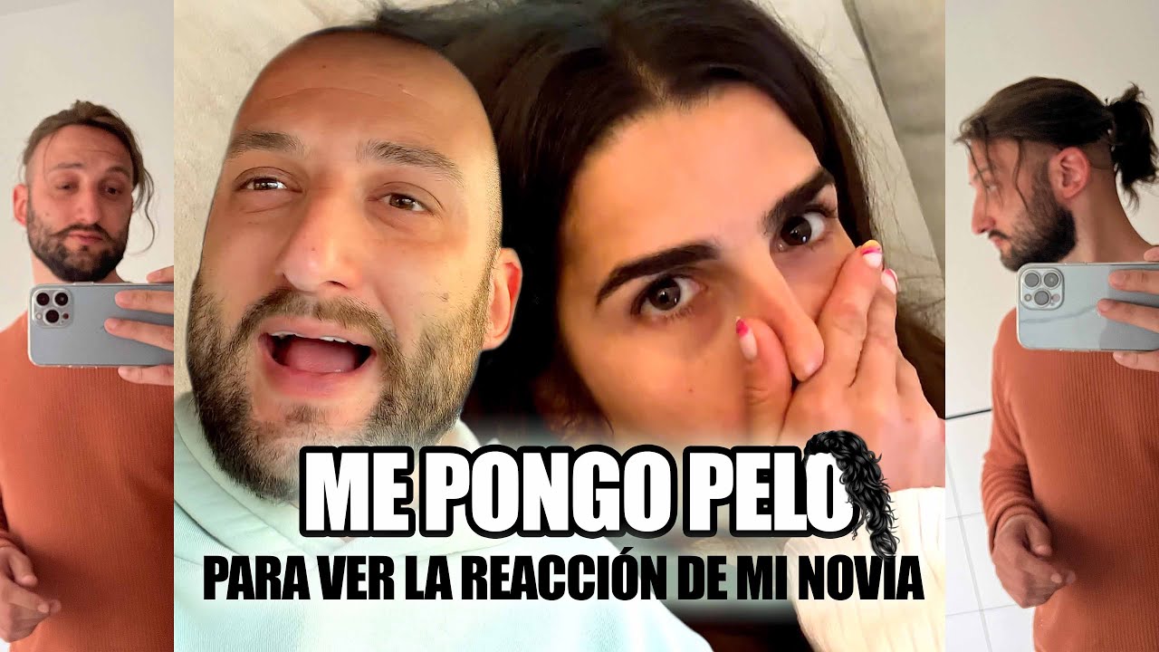 BROMA A MI NOVIA -  Me pongo pelo 🤣🤣