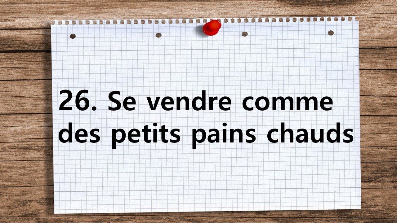 [실생활 표현] 26. Se vendre comme des petits pains chauds