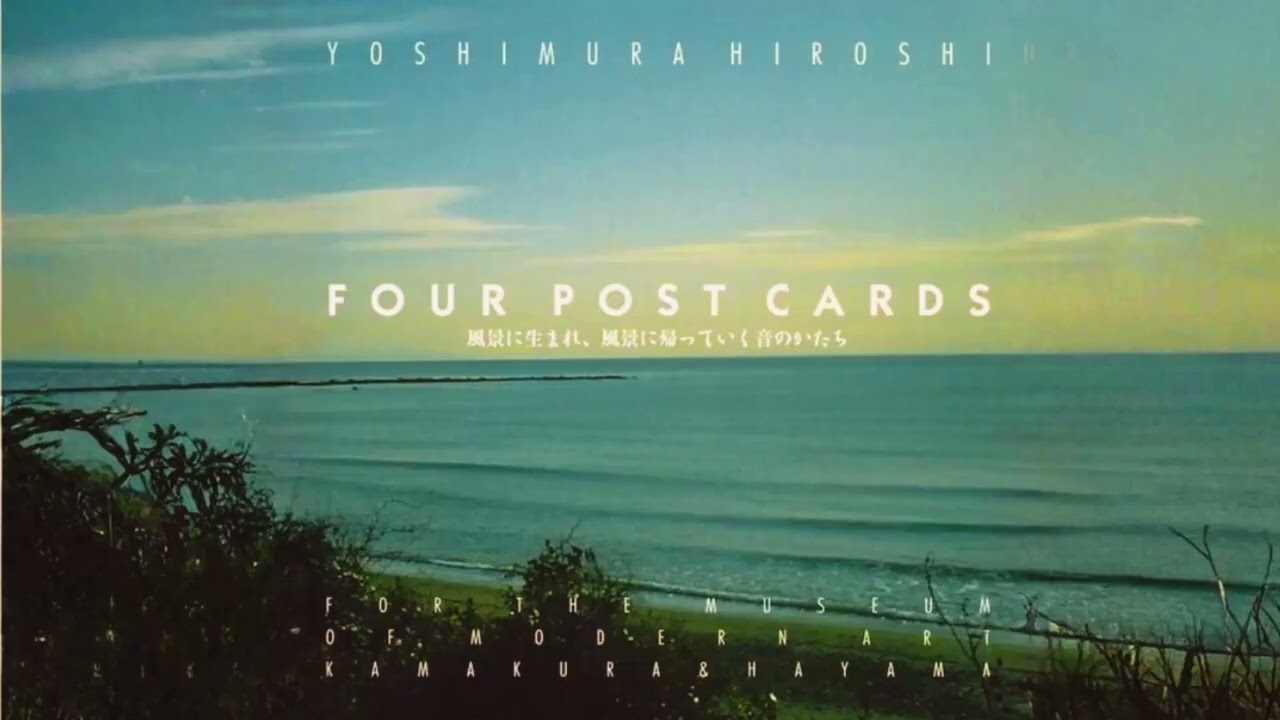 Hiroshi Yoshimura - Four Post Cards (Full Album) [Stretched]