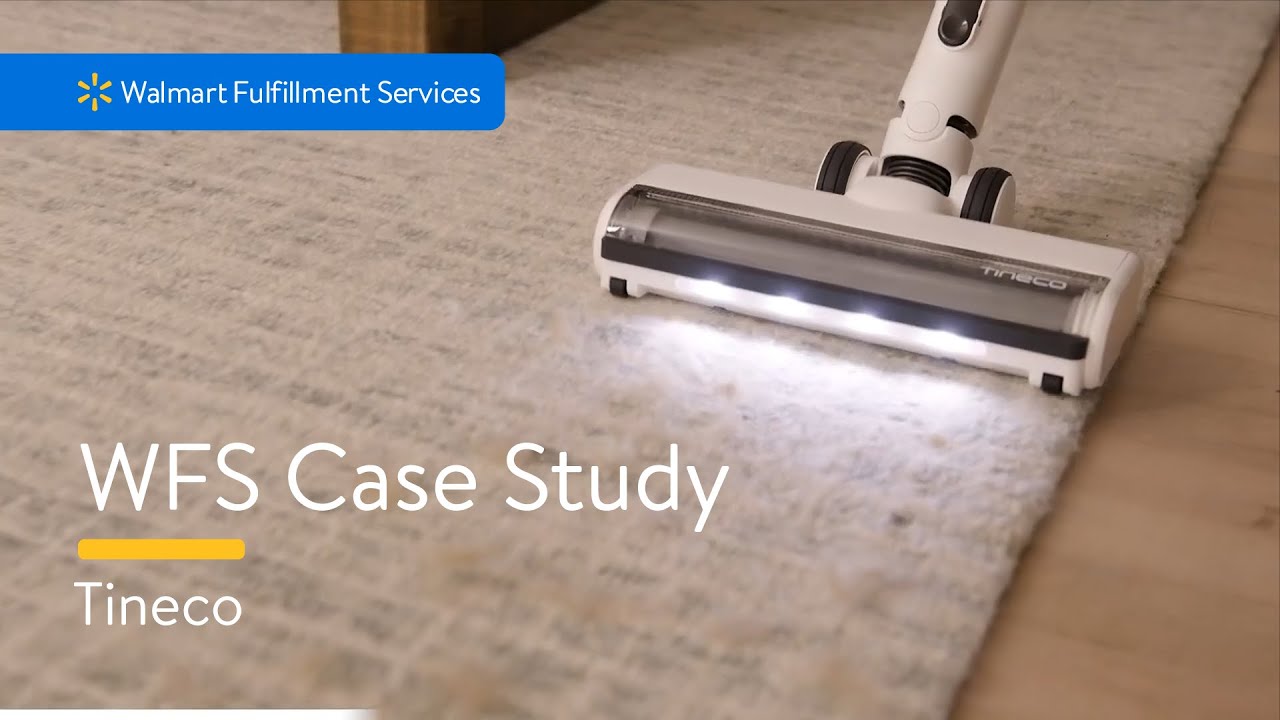 Walmart Fulfillment Services: Tineco Case Study
