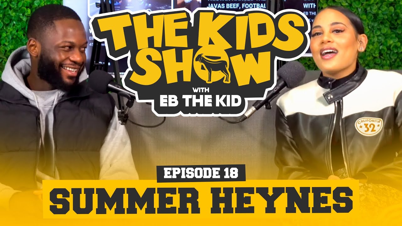 SUMMER HEYNES TALKS, CHEATING, EXES, NIGHT LIFE AND MANY MORE || THE KIDS SHOW EP 18