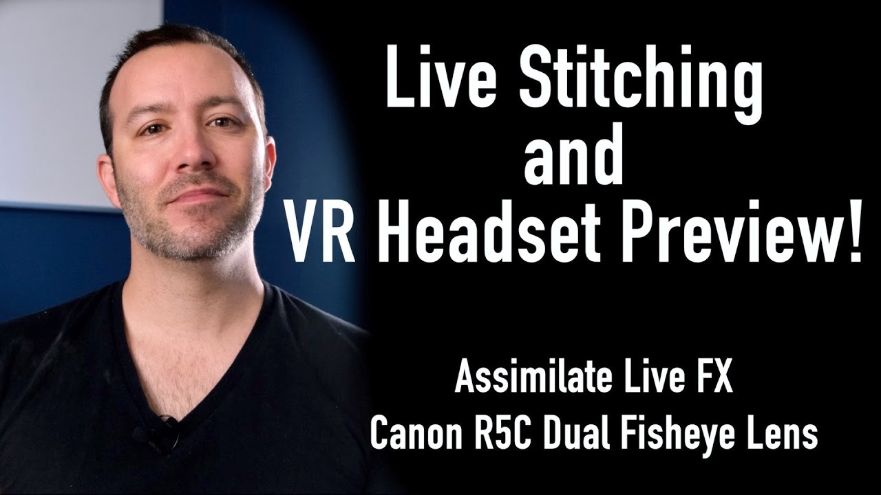 Предварительный просмотр Live Stitching и VR-гарнитуры! // Assimilation Live FX и Canon R5C Dual ...