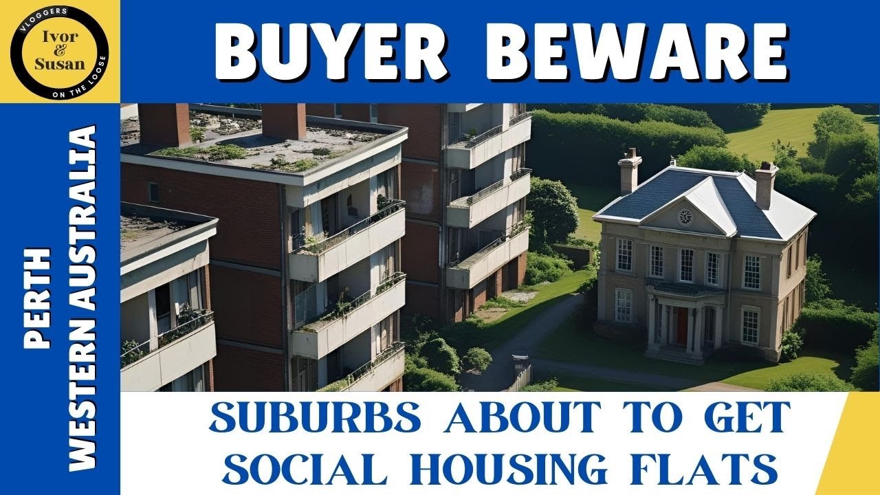BUYER BEWARE - Is Your Suburb Next for Social Housing Rollout? Perth, Western Australia