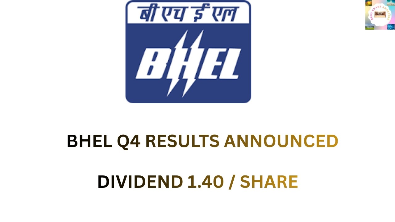 BHEL Q4 RESULTS AND DIVIDEND UPDATE