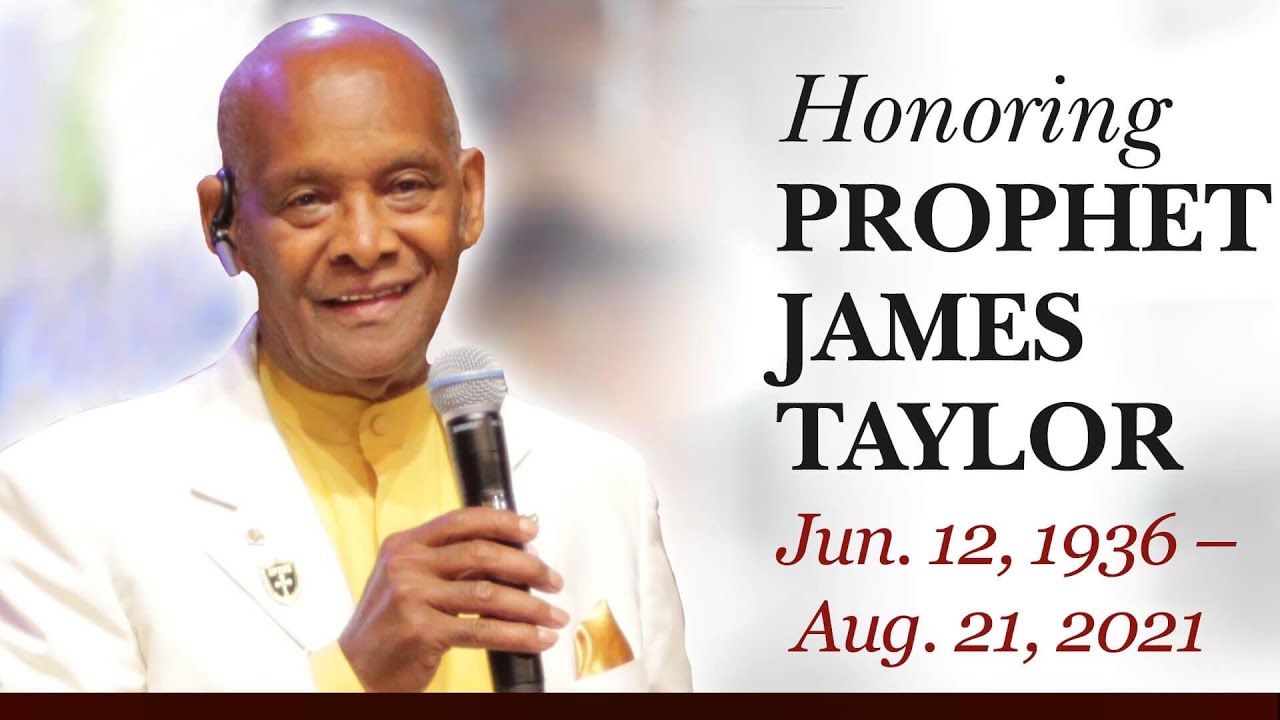 Honoring the Life & Legacy of Prophet James Taylor - Apostle David E. Taylor