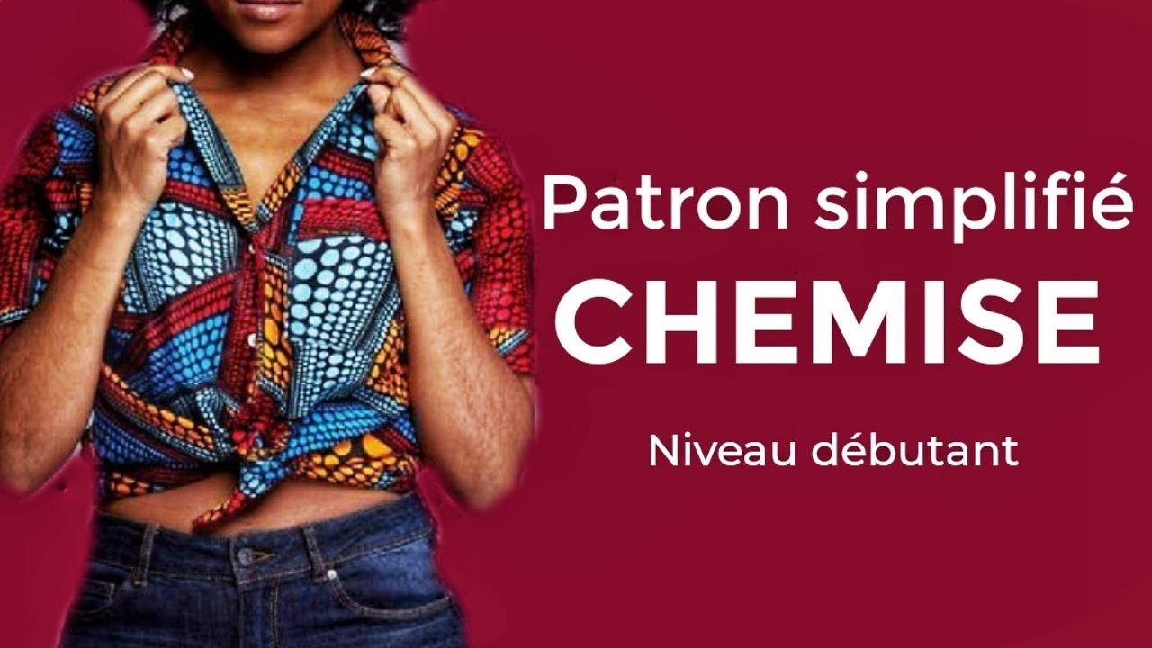 PATRON CHEMISE FEMME ET HOMME  SIMPLE ET FACILE POUR DEBUTANT [PATRON DE BASE SIMPLIFIE]