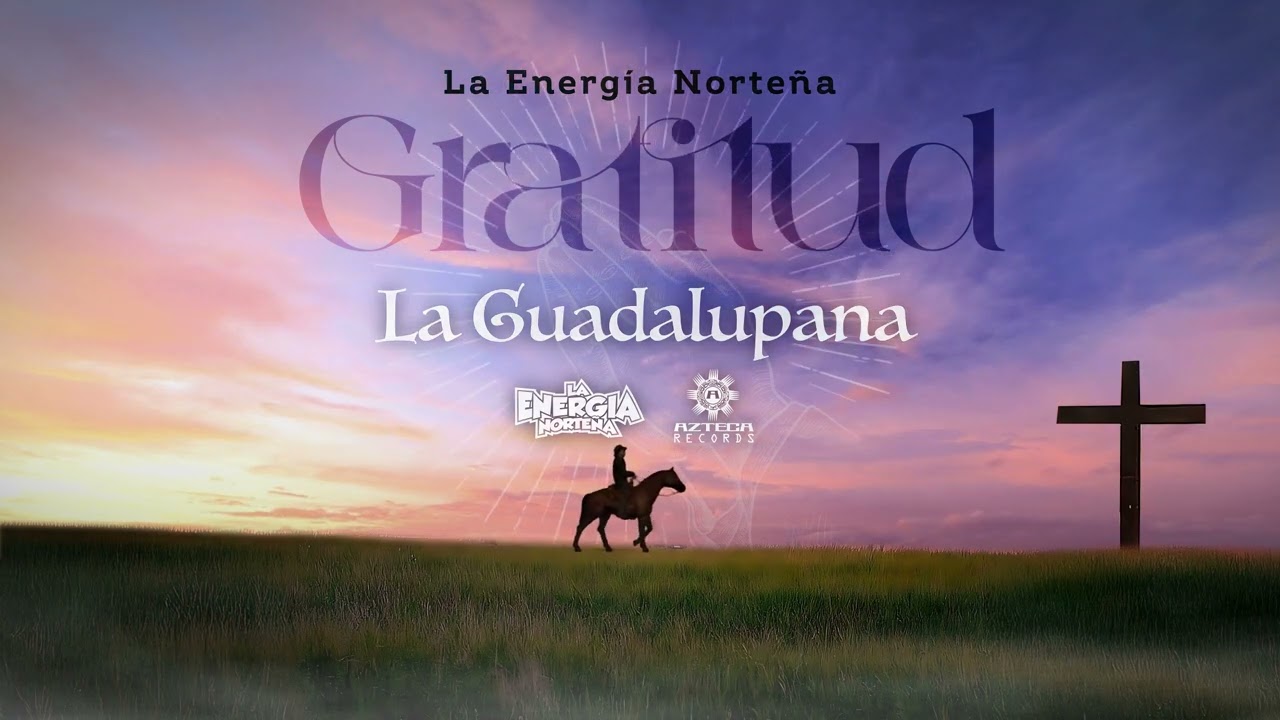 La Energía Norteña - La Guadalupana - Gratitud (Lyric Video)