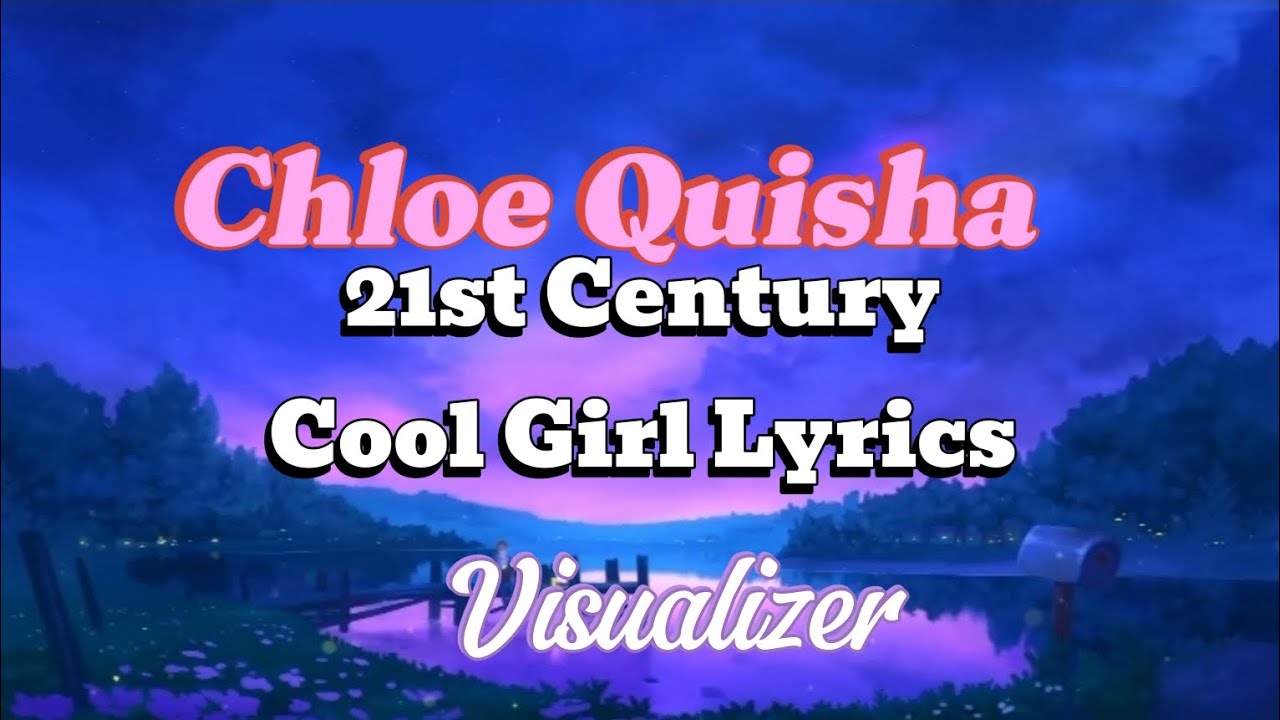 Chloe Qisha- 21st Century Cool Girl (Official Lyric Video) Visualizer