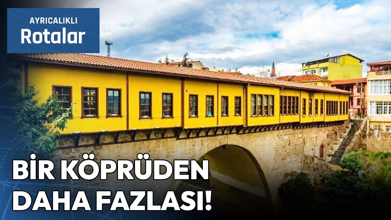 Dünyanın İlk Çarşılı Köprüsü: Bursa Irgandı Köprüsü | Ayrıcalıklı Rotalar